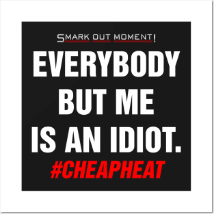 Everybody But Me Is An Idiot - Cheap Heat Posters and Art